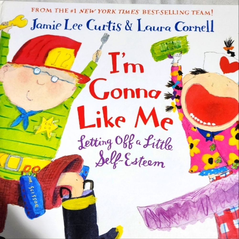Kids Book, I'm gonna like me by Jamie Lee Curtis & Laura Cornell